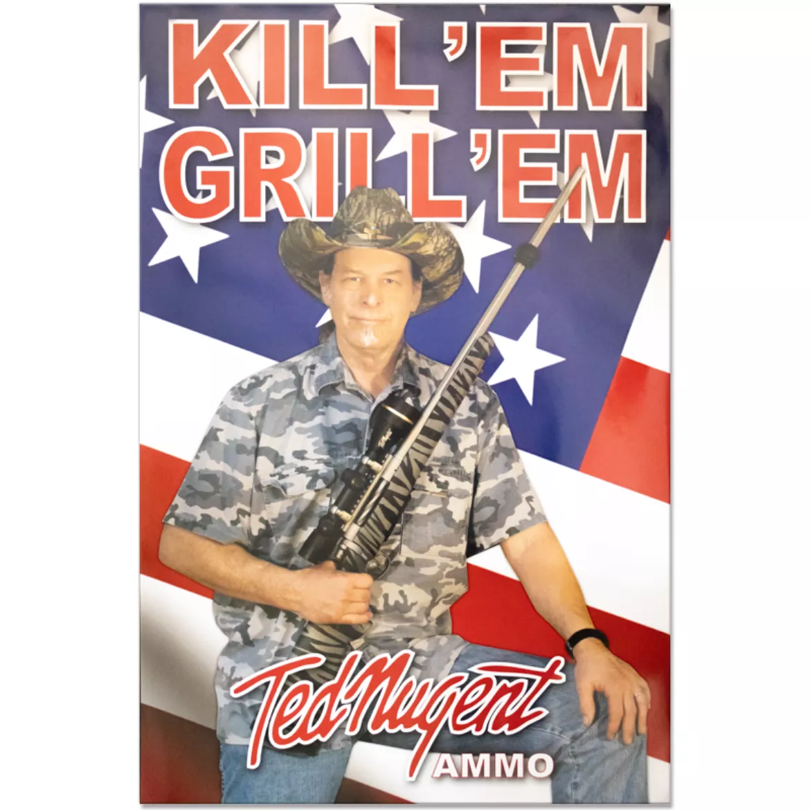 Ted Nugent Ammo Poster - Kill 'em, Grill 'em (24" x 36")